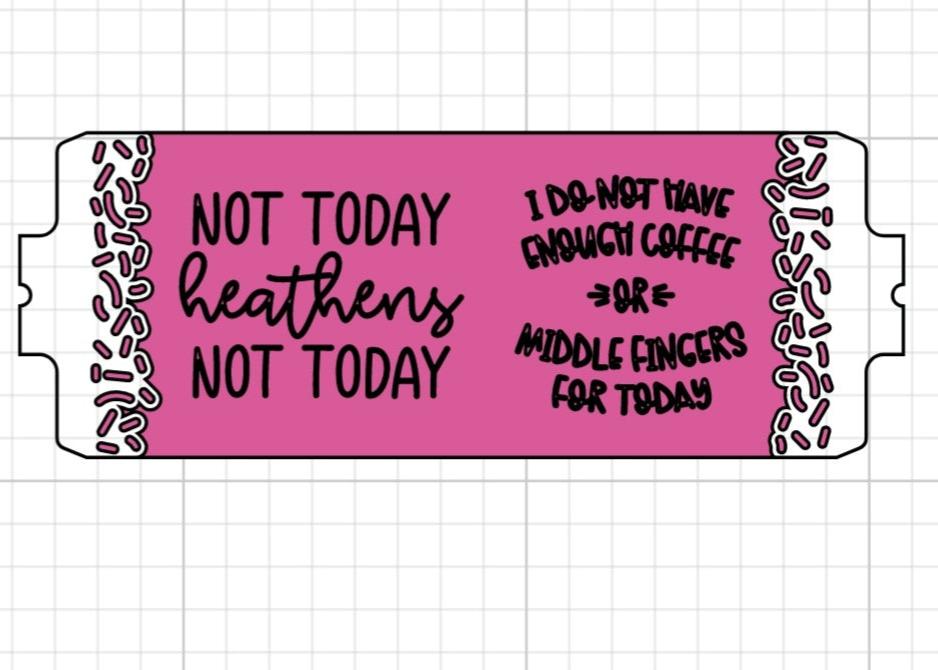 Not Today Heathens Mug