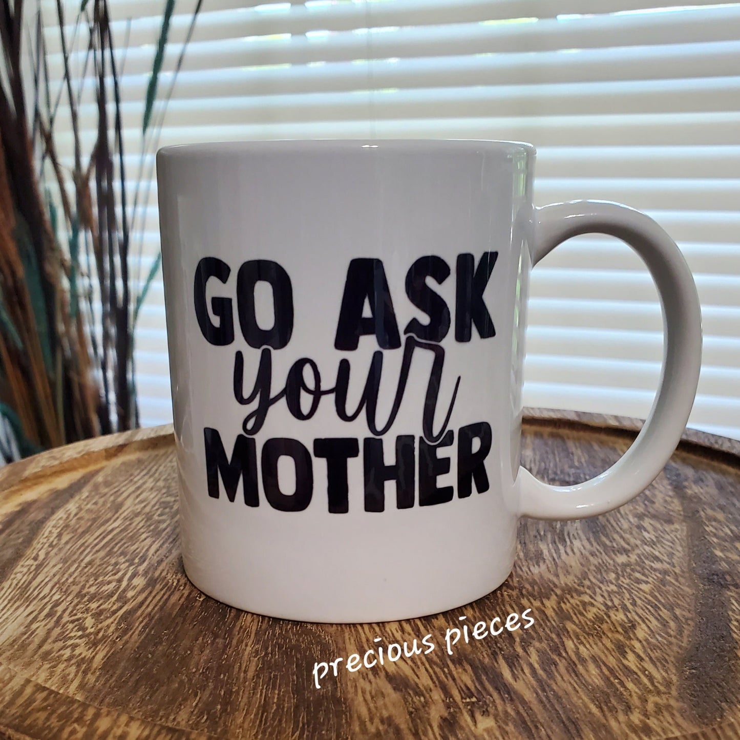 Go Ask Your Mother Mug