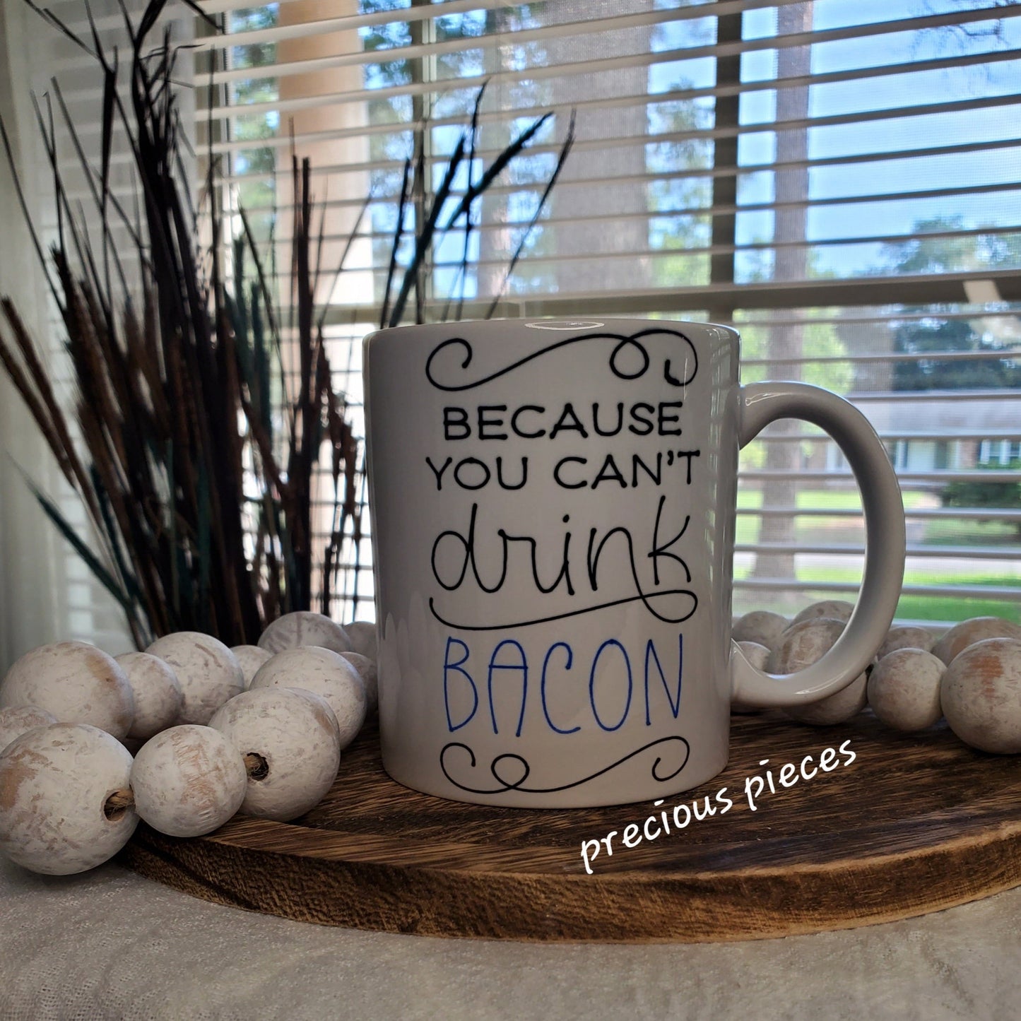 Because You Can't Drink Bacon Mug